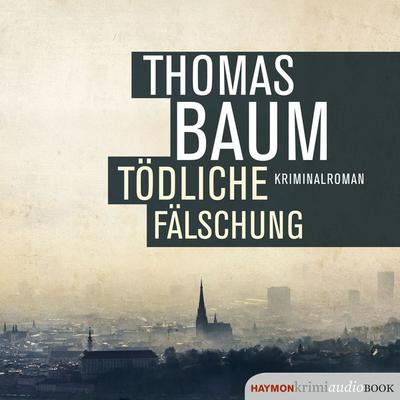 Tödliche Fälschung - Thomas Baum, Audio, 9783709981870