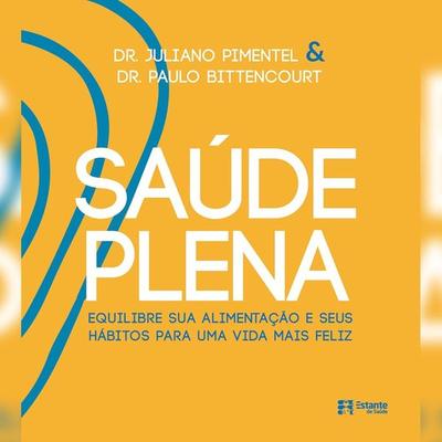 Saúde plena (resumo) - Juliano Pimentel,Pablo Bittencourt, Audio, 4066338996091