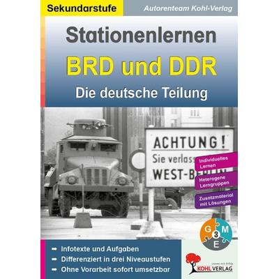 Stationenlernen BRD und DDR / Die deutsche Teilung, Taschenbuch von Autorenteam Kohl-Verlag, KOHL VERLAG Der Verlag mit dem Baum, 978-3-95686-716-3