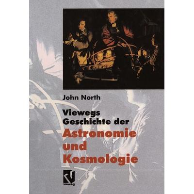 Viewegs Geschichte der Astronomie und Kosmologie, Gebundene Ausgabe von John North, Springer Berlin, 978-3-540-41585-5