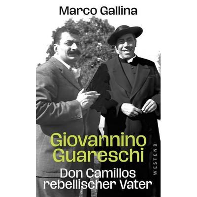 Giovannino Guareschi - Don Camillos rebellischer Vater -