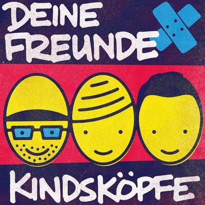 Deine Freunde: Kindsköpfe - Deine Freunde, Audio