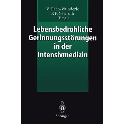 Lebensbedrohliche Gerinnungsstörungen in der Intensivmedizin, Taschenbuch von Viola Hach-Wunderle,Peter P. Nawroth,Viola Hach-Wunderle, Springer
