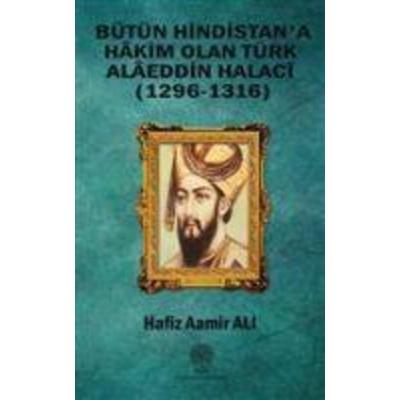 Bütün Hindistana Hakim Olan Türk Alaeddin Halaci, Taschenbuch von Hafiz Aamir Ali, Platanus Publishing