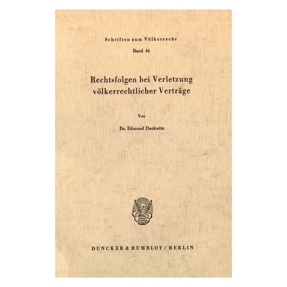 Duncker & Humblot Rechtsfolgen bei Verletzung völkerrechtlicher Verträge. (Deutsch, Softcover, Edmund Duckwitz) (55343541)