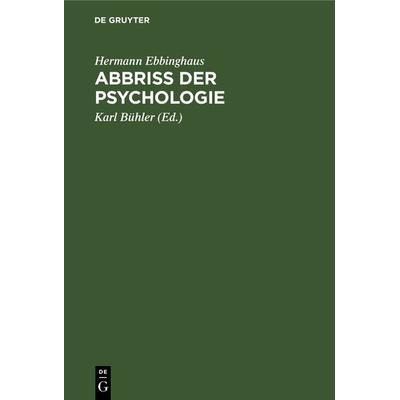 Abbriss der Psychologie, Gebundene Ausgabe von Hermann Ebbinghaus, De Gruyter, 978-3-11-237581-5