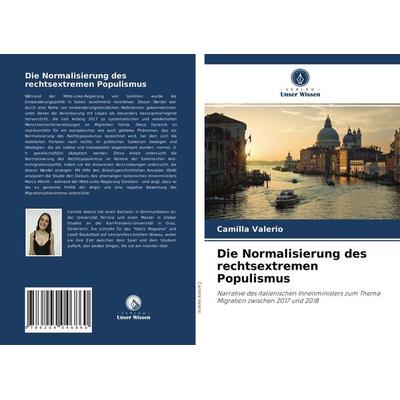 Die Normalisierung des rechtsextremen Populismus, Taschenbuch von Camilla Valerio, Verlag Unser Wissen, 978-620-4-04686-0