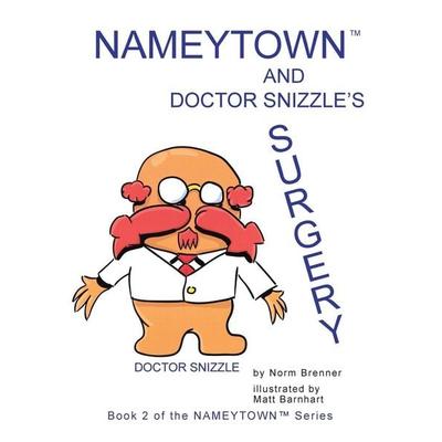 Nameytown and Doctor Snizzle's Surgery, Taschenbuch von Norm Brenner, Xlibris US, 978-1-984531-24-7
