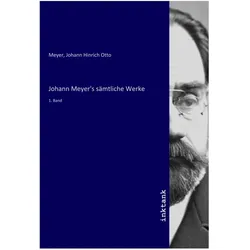 Johann Meyer's sämtliche Werke, Belletristik von Johann Hinrich Otto Meyer