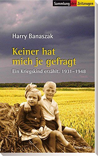 Harry Banaszak - Keiner hat mich je gefragt: Ein Kriegskind erzählt. 1931-1948 - Preis vom 10.10.2026 11:48:34 h