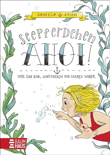 Daniela Stich - Seepferdchen Ahoi! Wie ich zur Schützerin des Meeres wurde: Witzig-frecher Tagebuchroman mit zentralem Thema Meer und Meeresschutz für Kinder ab 8 (Rebella Rosin, Band 1) - Preis vom 09.10.2026 07:28:09 h