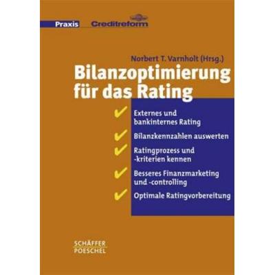 Bilanzoptimierung für das Rating, Gebundene Ausgabe von Norbert Varnholt, Schäffer-Poeschel, 978-3-7910-2109-6