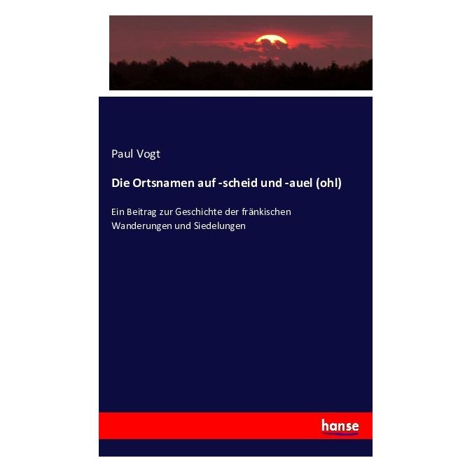 Hansebooks Die Ortsnamen auf -scheid und -auel (ohl) (Deutsch, Paul Vogt, 2016) (55859123)