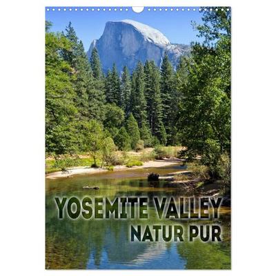 YOSEMITE VALLEY Natur Pur (Wandkalender 2027 DIN A3 hoch), CALVENDO Monatskalender