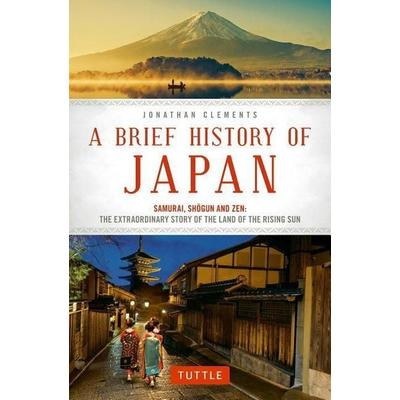 A Brief History of Japan, Taschenbuch von Jonathan Clements, Tuttle Publishing, 978-4-8053-1389-3