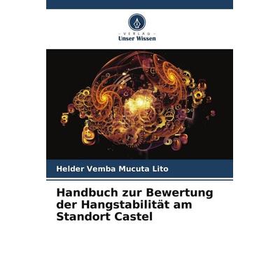 Handbuch zur Bewertung der Hangstabilität am Standort Castel, Taschenbuch von Helder Vemba Mucuta Lito, Verlag Unser Wissen, 978-620-4-79063-3