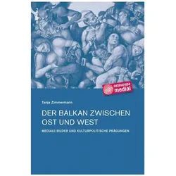 Der Balkan zwischen Ost und West, Fachbücher von Tanja Zimmermann
