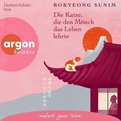 Die Katze, die den Mönch das Leben lehrte - Bokyeong Sunim, Audio, 9783732491988