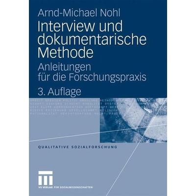Interview und dokumentarische Methode, Taschenbuch von Arnd-Michael Nohl, VS Verlag für Sozialwissenschaften, 978-3-531-16438-0