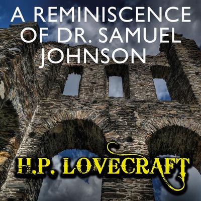 A Reminiscence of Dr. Samuel Johnson - Howard Phillips Lovecraft, Audio, 4099995304947