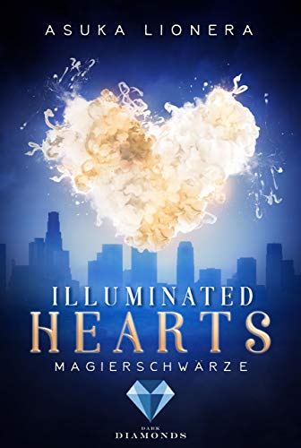 Asuka Lionera - Illuminated Hearts 1: Magierschwärze - Preis vom 11.10.2026 03:10:56 h
