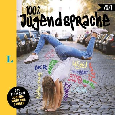 Langenscheidt 100 Prozent Jugendsprache 2021, Taschenbuch von , Langenscheidt bei PONS Langenscheidt GmbH, 978-3-12-563473-2