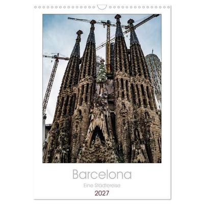 Barcelona - Eine Städtereise (Wandkalender 2027 DIN A3 hoch), CALVENDO Monatskalender