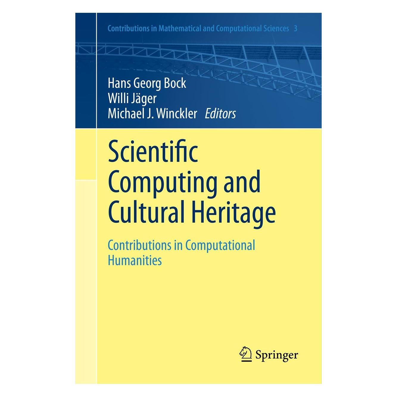 Springer Scientific Computing and Cultural Herit (Englisch, Hardcover, Hans Georg Bock, Michael J. Winckler, Willi Jäger) (9783642280207)