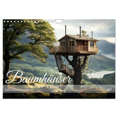 Baumhäuser - Traumhafte Luftschlösser (Wandkalender 2027 DIN A4 quer), CALVENDO Monatskalender