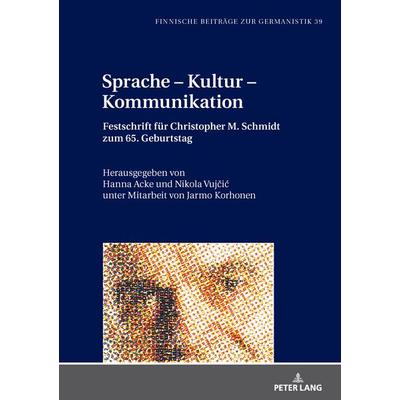 Sprache – Kultur – Kommunikation, Gebundene Ausgabe von , Peter Lang GmbH, Internationaler Verlag der Wissenschaften, 978-3-631-91199-0
