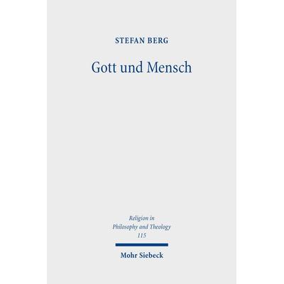 Gott und Mensch, Taschenbuch von Stefan Berg, Mohr Siebeck, 978-3-16-160837-7