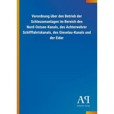 Verordnung über den Betrieb der Schleusenanlagen im Bereich des Nord-Ostsee-Kanals, des Achterwehrer Schifffahrtskanals, des Gieselau-Kanals und der