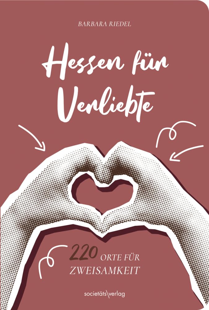 Barbara Riedel - Hessen für Verliebte: 220 Orte für Zweisamkeit Tipps für Wochenenden, kleine Ausflüge oder tolle Abende Für Valentinstag, Hochzeit, Verlobung, Polterabend, erstes Date, Geburtstag - Preis vom 07.10.2026 11:45:10 h