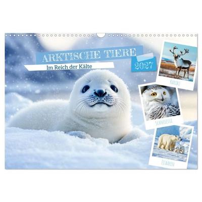 ARKTISCHE TIERE Im Reich der Kälte (Wandkalender 2027 DIN A3 quer), CALVENDO Monatskalender