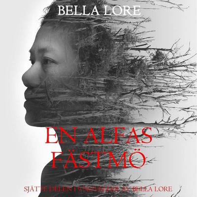 En alfas fästmö: sjätte delen i 9 noveller av Bella Lore - Bella Lore, Audio, 9798341573444