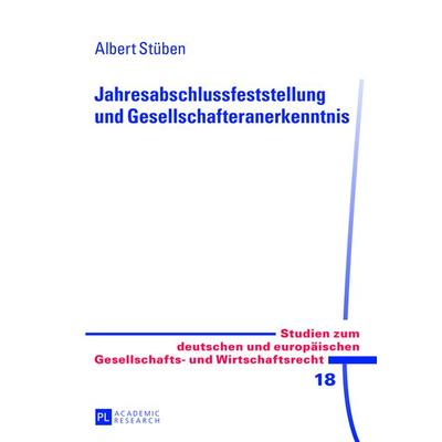 Jahresabschlussfeststellung und Gesellschafteranerkenntnis, Gebundene Ausgabe von Albert Stüben, Peter Lang GmbH, Internationaler Verlag der
