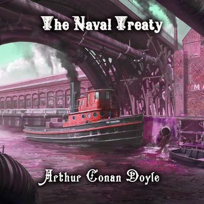 The Naval Treaty - Arthur Conan Doyle, Audio, 4099995354188