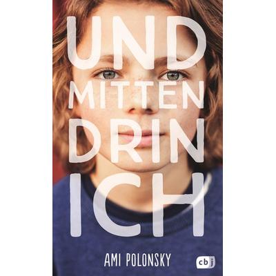 Und mittendrin ich, Gebundene Ausgabe von Ami Polonsky, CBJ