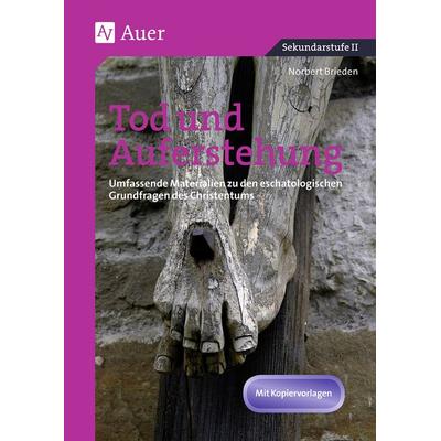 Tod und Auferstehung, Geheftet von Norbert Brieden, Auer Verlag in der AAP Lehrerwelt GmbH, 978-3-403-06734-4