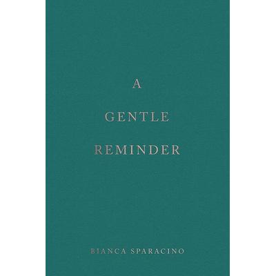 A Gentle Reminder, Taschenbuch von Bianca Sparacino, Thought CATALOG Books