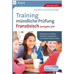 Training mündliche Prüfung Französisch Lj. 3-4, Schulbücher von Daniela Bürgel, Anja Kellermann