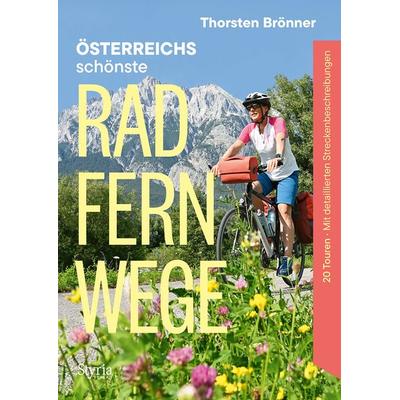Österreichs schönste Radfernwege, Taschenbuch von Thorsten Brönner, Styria Verlag in Verlagsgruppe Styria GmbH & Co. KG, 978-3-222-13750-1