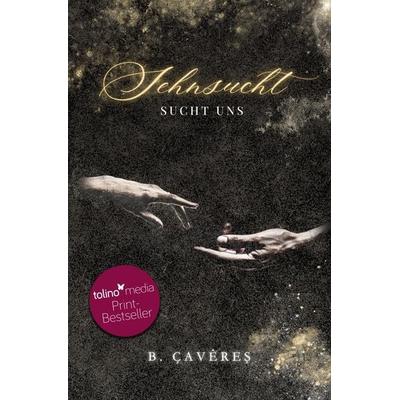 Sehnsucht, Taschenbuch von B. Çavêreş, Tolino media, 978-3-7592-5179-4
