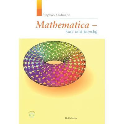 Mathematica - Kurz und bündig, Taschenbuch von Stephan Kaufmann, Springer Basel, 978-3-7643-6008-5
