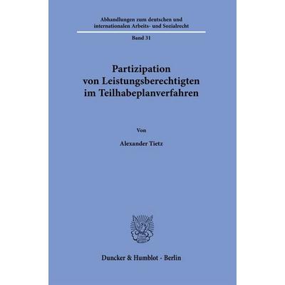 Partizipation von Leistungsberechtigten im Teilhabeplanverfahren, Taschenbuch von Alexander Tietz, Duncker & Humblot, 978-3-428-19456-8
