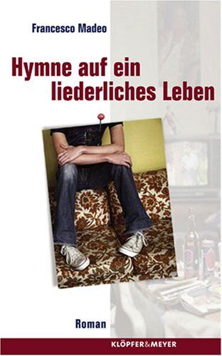 Francesco Madeo - Hymne auf ein liederliches Leben - Preis vom 09.10.2026 07:28:09 h