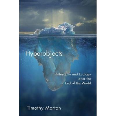 Hyperobjects, Taschenbuch von Timothy Morton, MNG University Presses, 978-0-8166-8923-1