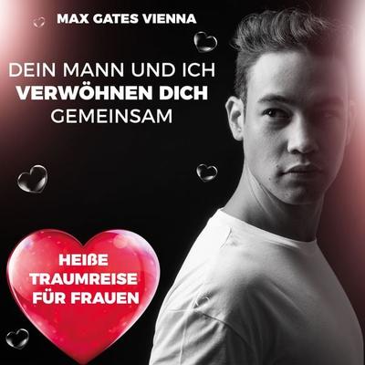 Dein Mann und ich verwöhnen dich gemeinsam - Max Gates Vienna, Audio, 4061707709340