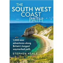 The South West Coast Path: 1,000 Mini Adventures Along Britain/'s Longest Waymarked Trail, Fachbücher von Stephen Neale