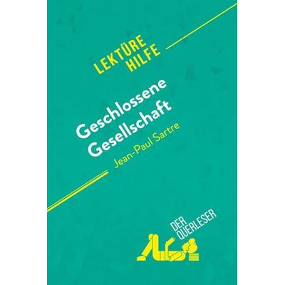 Geschlossene Gesellschaft von Jean-Paul Sartre (Lektürehilfe), Taschenbuch von Baptiste Frankinet,DerQuerleser, DerQuerleser.de, 978-2-8080-0753-5